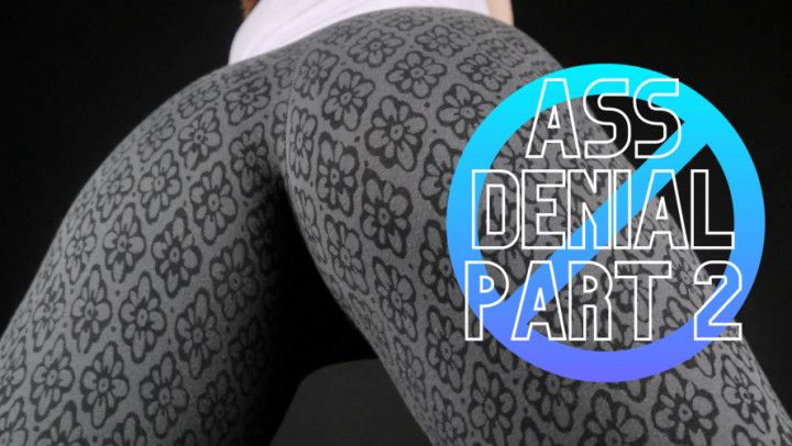 Ass Denial Part 2 - HD