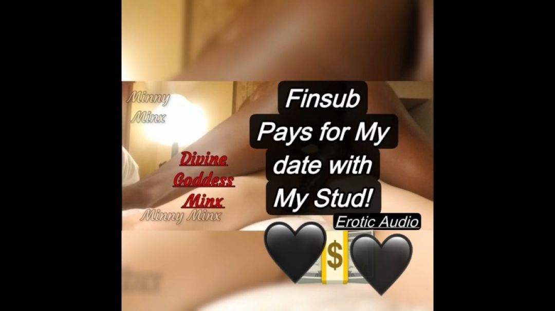 Finsub Pays for My Date with My Stud! Findom Cuckolding