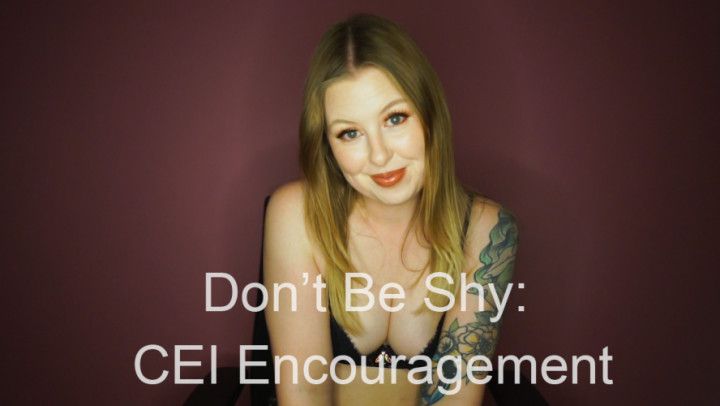 Don't Be Shy: CEI Encouragement