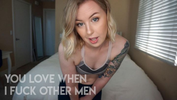 You Love When I Fuck Other Men