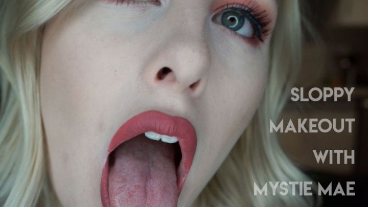 Sloppy Makeout with Mystie Mae