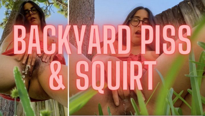 BACKYARD PISS &amp; SQUIRT