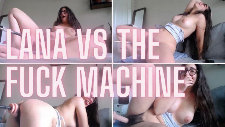 LANA VS THE FUCK MACHINE