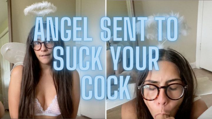 HEAVEN SENT TO SUCK UR COCK