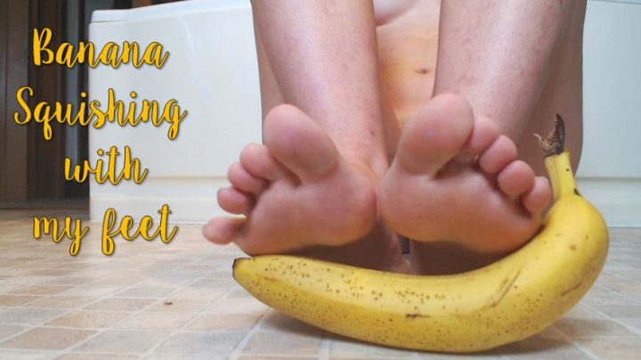 Banana Squashing with my feet