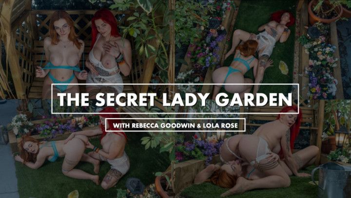 The Secret Lady Garden - girl/girl with Rebecca Goodwin