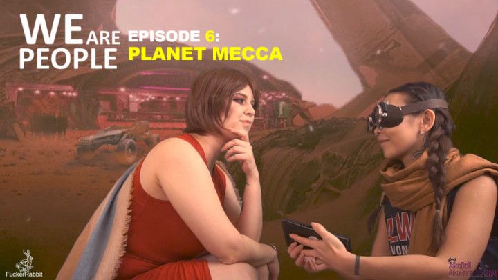 Ep. 6 planet Mecca