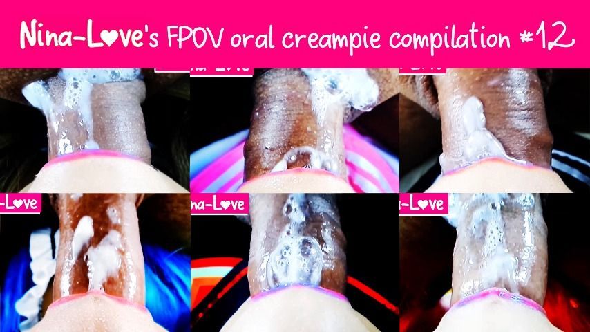 Nina-Love FPOV oral creampie compilation #12