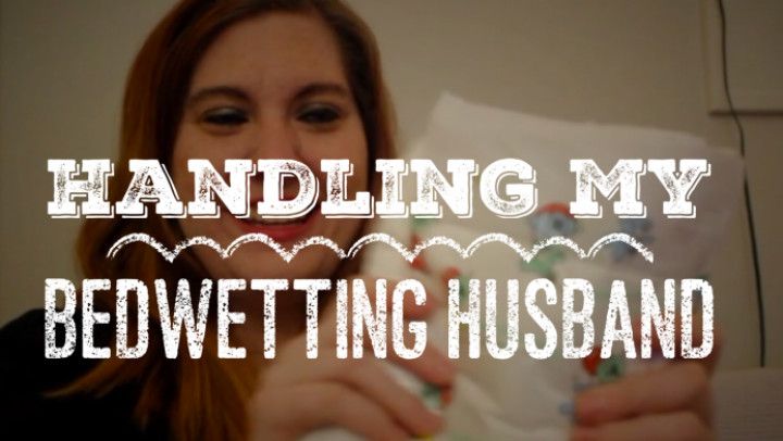 Handling My Bedwetting Husband