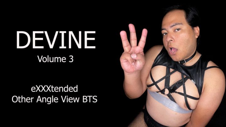 DEVINE Volume 3 eXXXtended Other Angle View BTS