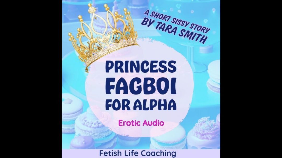 Princess Fagboi For Alpha Audio Feminization Humiliation