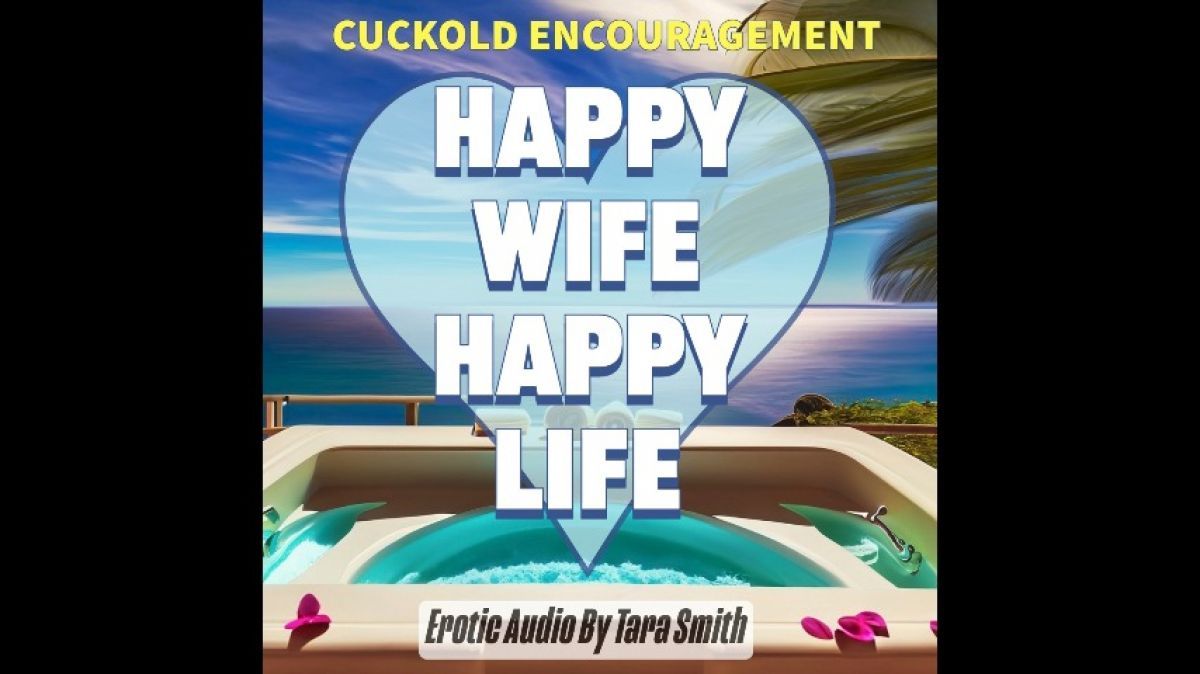 Cuckold Encouragement Happy Wife Happy Life Audio