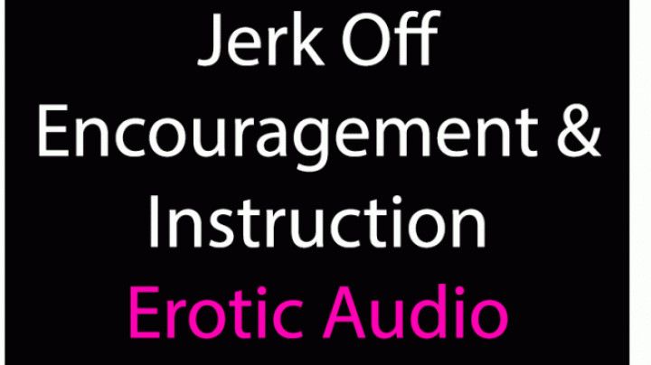 Jerk Off Encouragement Erotic Audio JOI