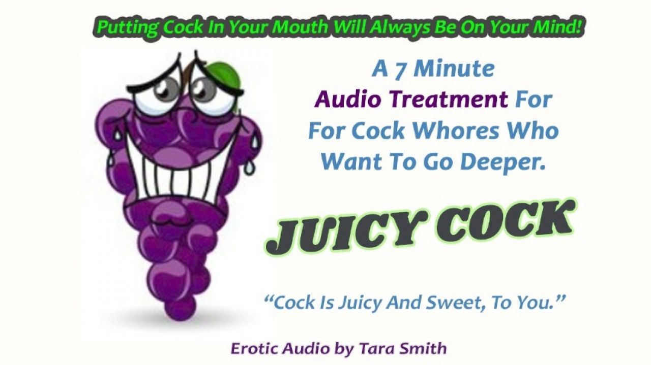 Juicy Cock A Mesmerizing Audio Treatment For Cock Whores