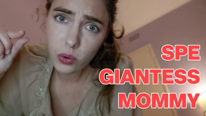 SPE Giantess Mommy