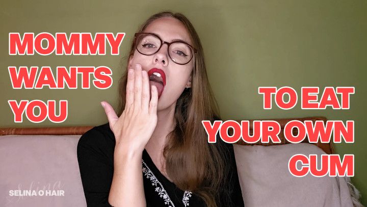 CEI Mommy Wants You To Eat Your Own Cum
