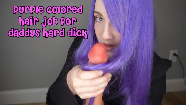 Purple Colored Hair Job For Daddys Dick