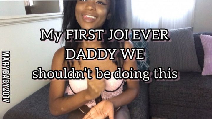 My FIRST JOI daddy