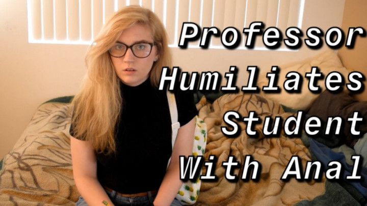 Professor Humiliates Student With Anal