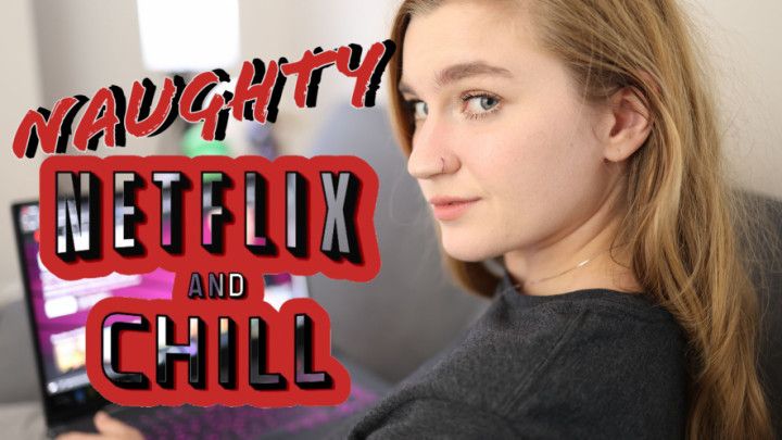 Naughty Netflix and Chill
