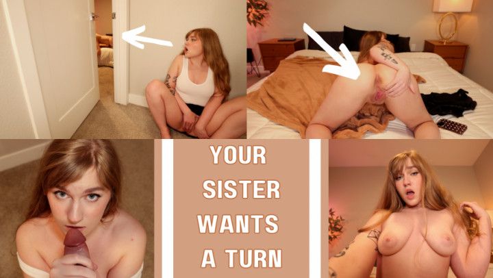 Your Sister Wants A Turn