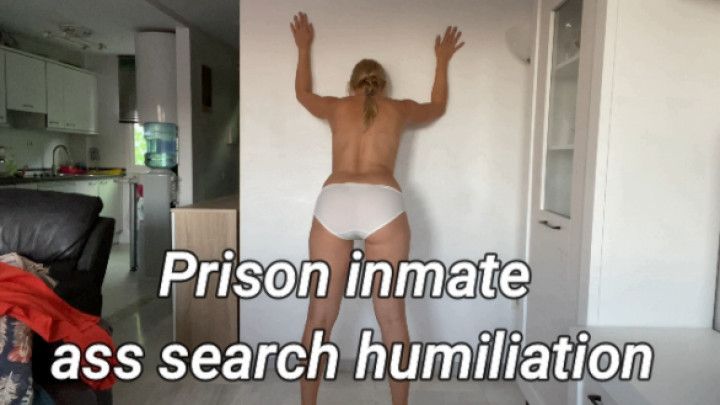 Prison inmate ass search humiliation