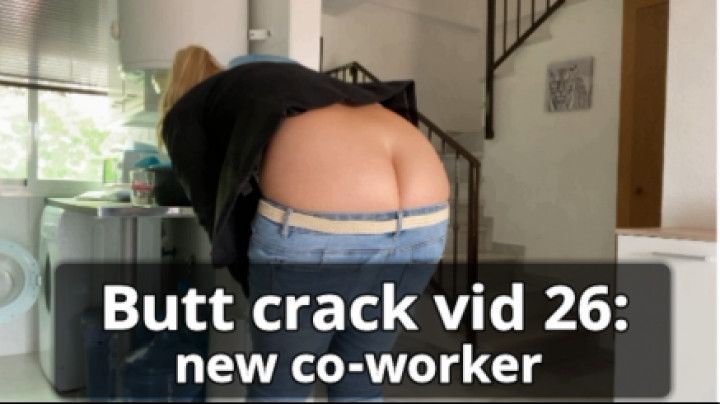 Butt crack vid 26: new co-worker