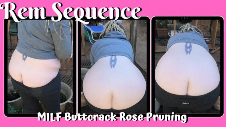 MILF Buttcrack Rose Pruning