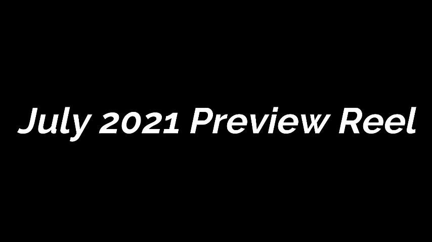 FREE July 2021 Preview Reel