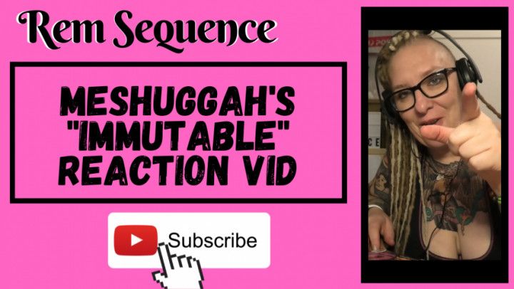 Meshuggah &quot;Immutable&quot; Reaction Vid 1