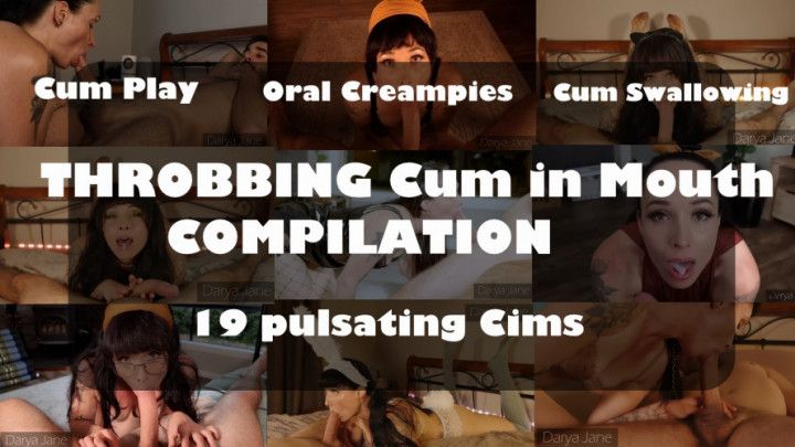 THROBBING CUM in Mouth Oral Creampie Cum Swallow CUMPILATION