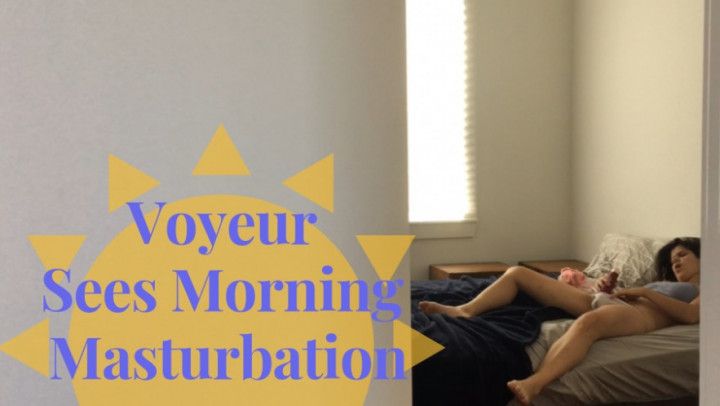 Voyeur Sees Morning Masturbation