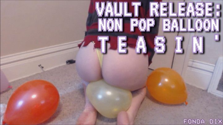 Vault Release: No pop balloon teasin