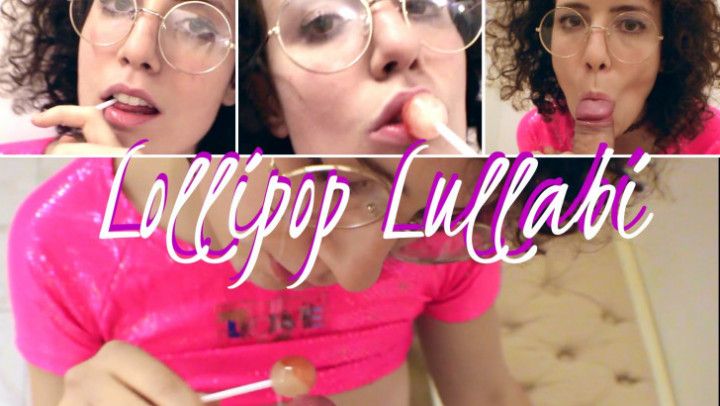 Oral Fantasies: Lollipop Lullabi