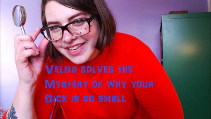 Velma solves why your dick is so small