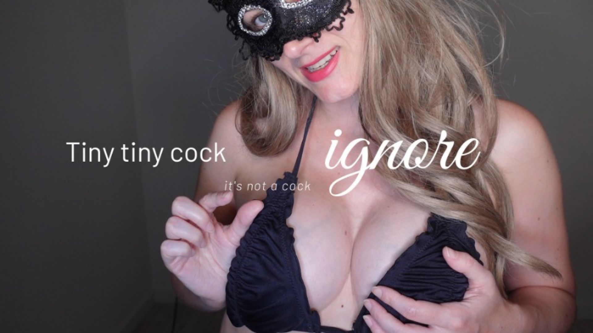 Tiny tiny cock ignore