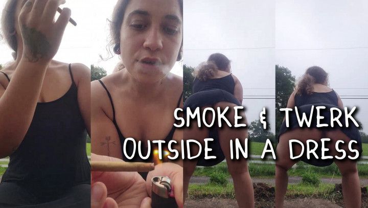 Twerk &amp; Smoke Outdoors In A Dress