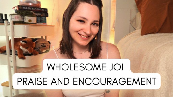 JOI Praise, Encouragement, Wholesome