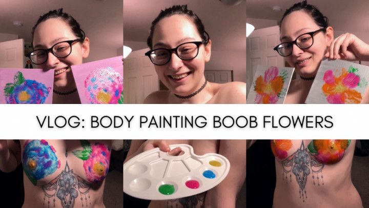 Vlog: Body Painting Boob Flowers