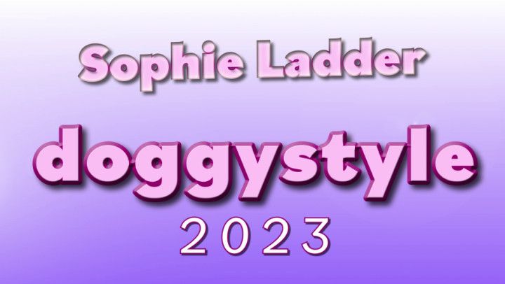 Sophie Ladder's 2023 Doggystyle Compilation