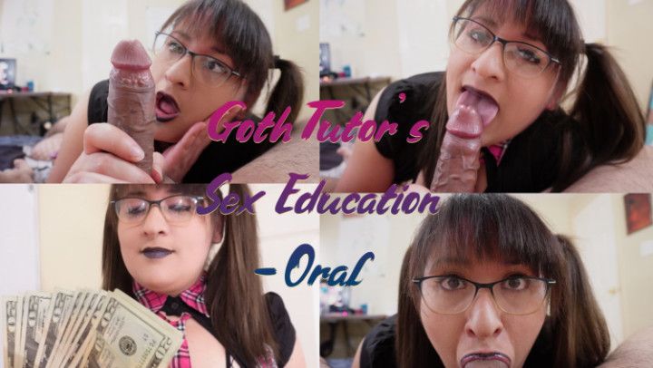 Goth Tutor's Sex Education - Oral