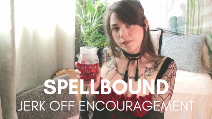 Spellbound Jerk Off Encouragement