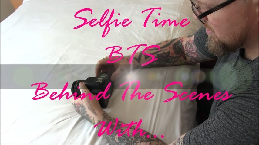 Selfie Time  - Behind The Scenes