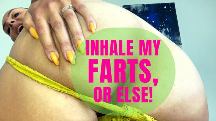 Inhale My Farts, Or Else