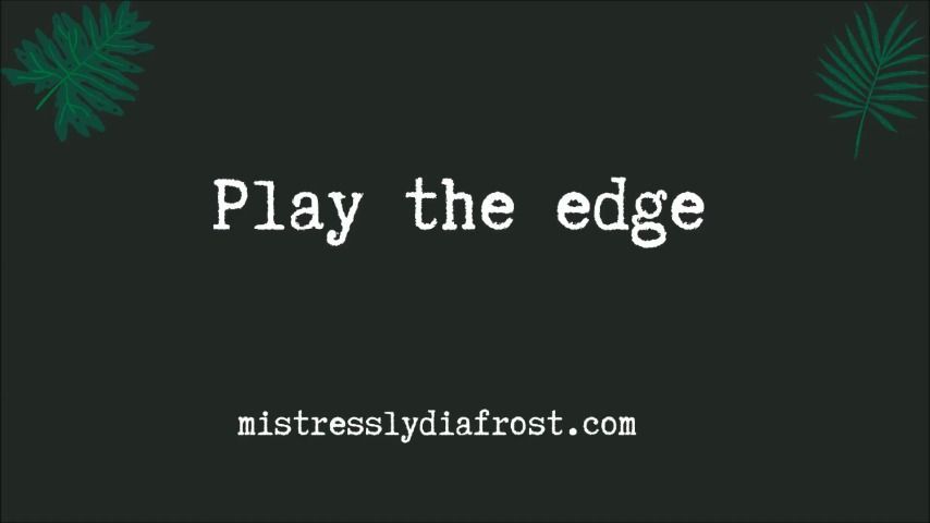 Play the edge