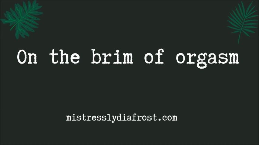 On the brim of orgasm