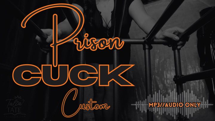 Prison Cuck Custom Audio Only