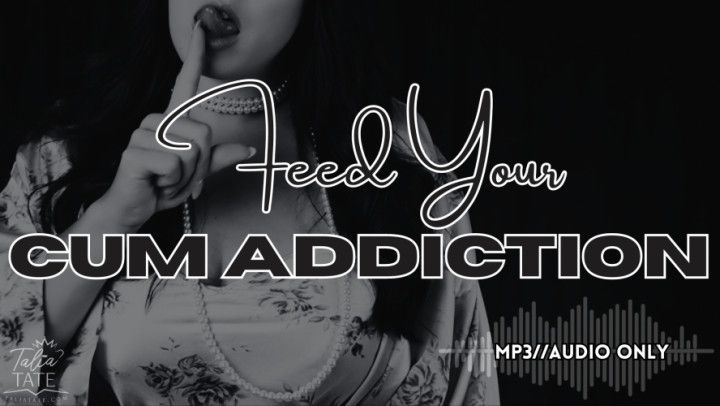 Feed Your Cum Addiction Audio Only