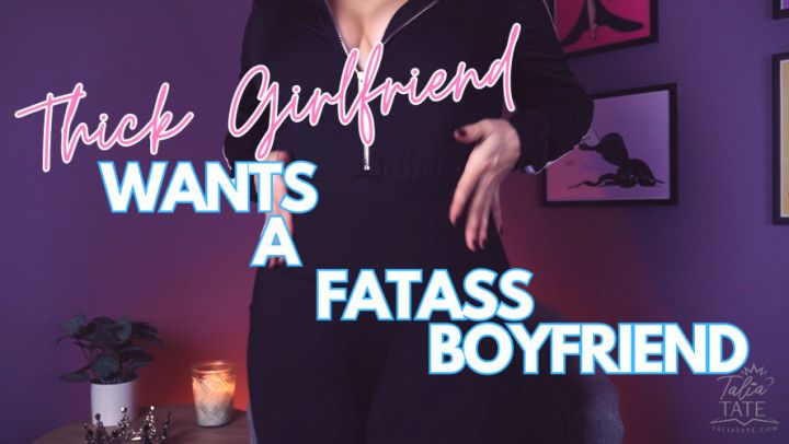 Thick Girlfriend Wants a Fat Ass Boyfriend