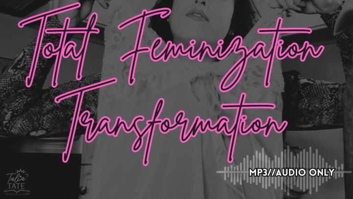 Total Feminization Transformation Audio Only